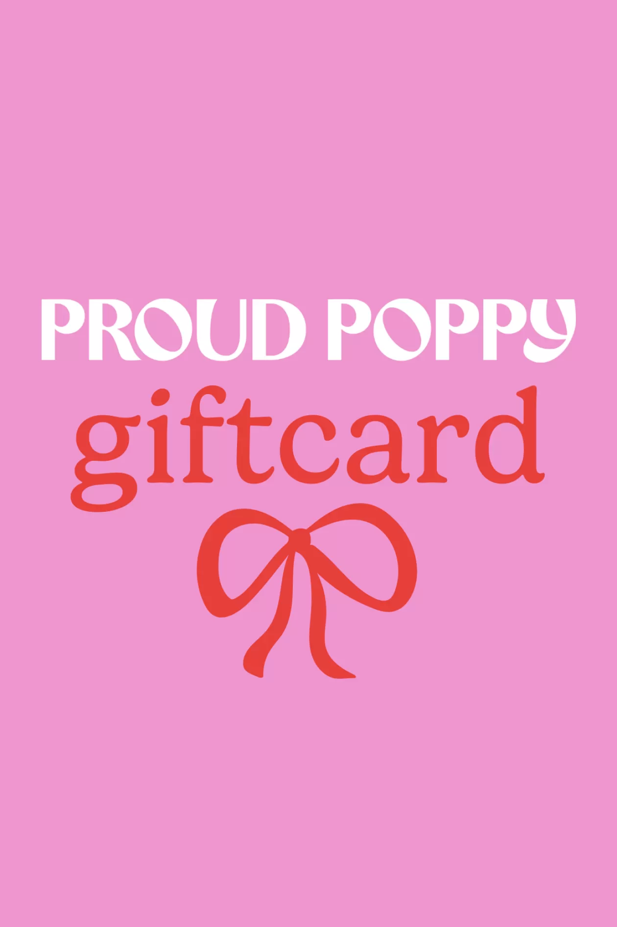 Proud Poppy Clothing Proud Poppy Gift Card